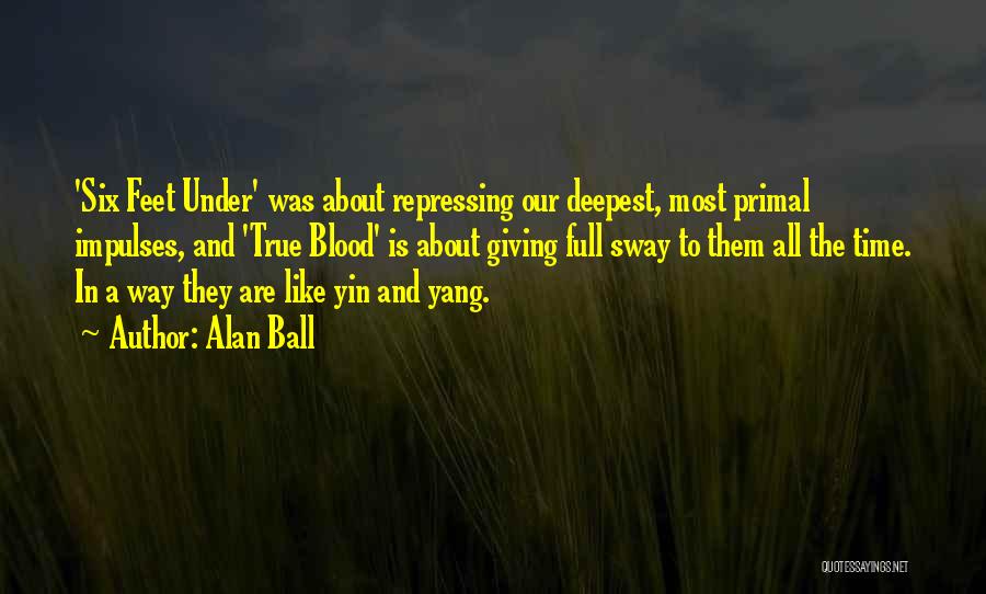 Blood Giving Quotes By Alan Ball