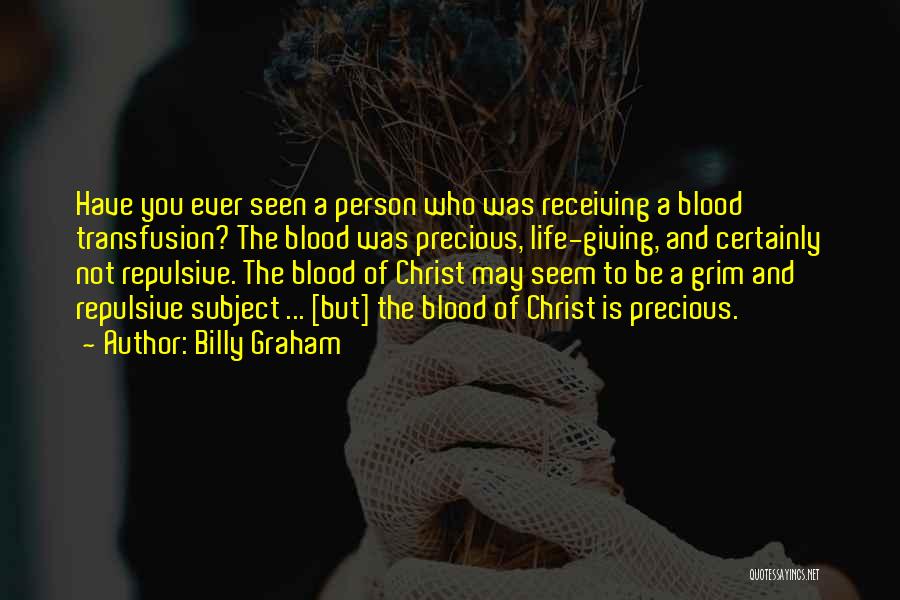 Blood Giving Quotes By Billy Graham