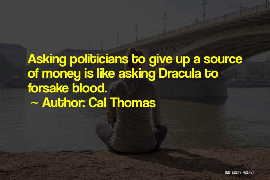 Blood Giving Quotes By Cal Thomas