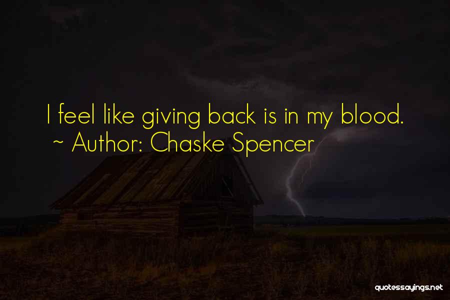 Blood Giving Quotes By Chaske Spencer