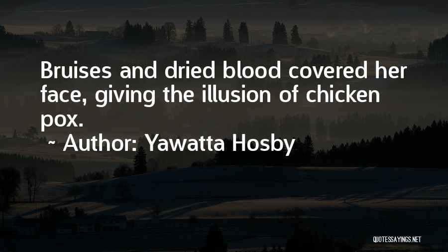 Blood Giving Quotes By Yawatta Hosby