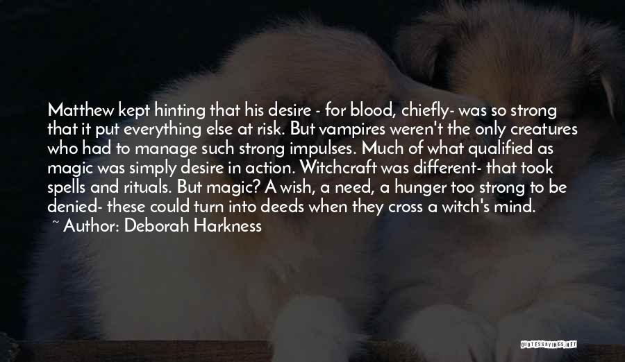 Blood In Blood Out Magic Quotes By Deborah Harkness