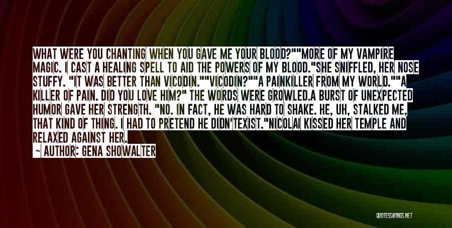 Blood In Blood Out Magic Quotes By Gena Showalter
