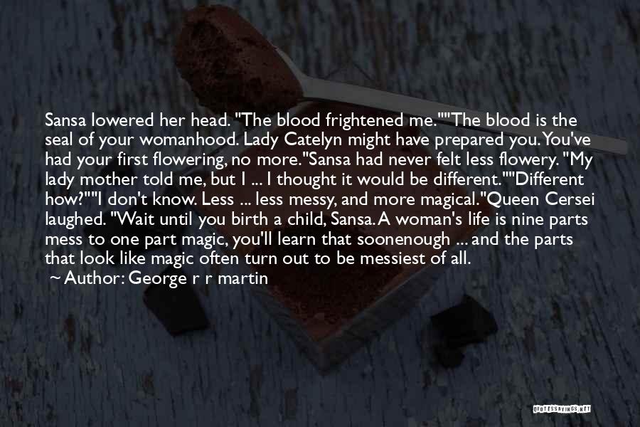 Blood In Blood Out Magic Quotes By George R R Martin