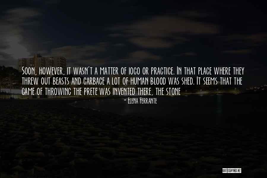 Blood In Blood Out Quotes By Elena Ferrante Blood In Blood Out Quotes By Elena Ferrante