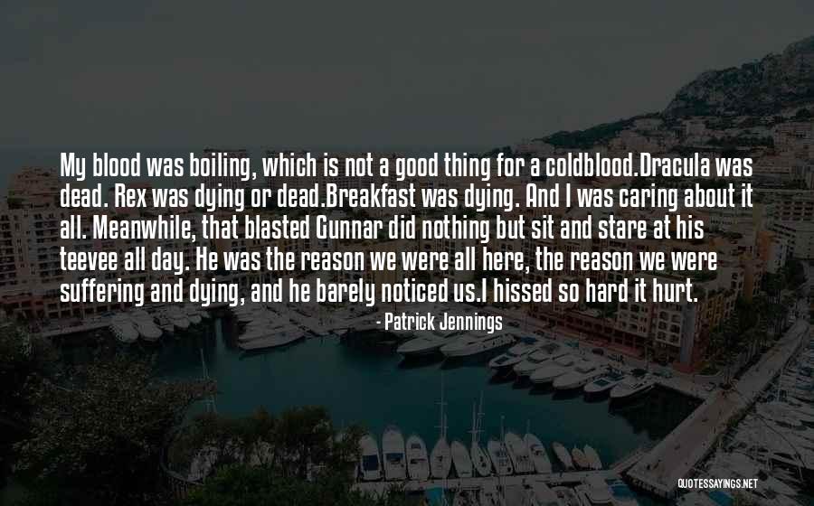 Blood In Dracula Quotes By Patrick Jennings Blood In Dracula Quotes By Patrick Jennings