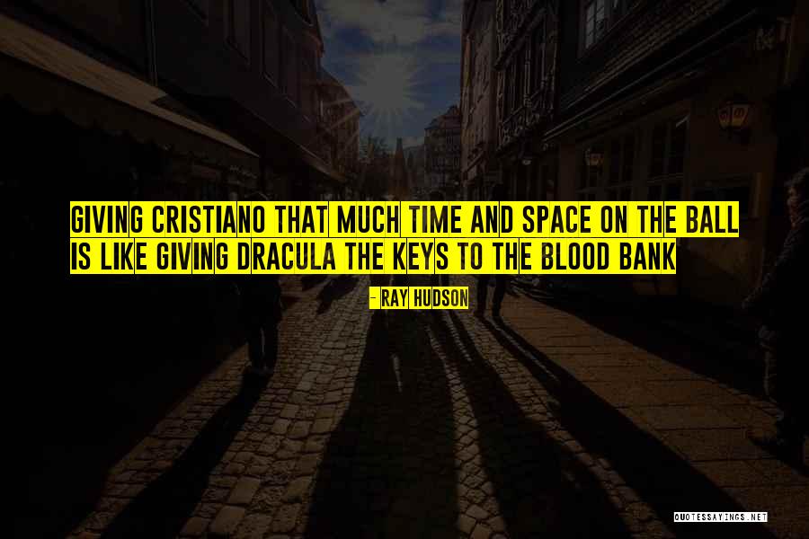 Blood In Dracula Quotes By Ray Hudson