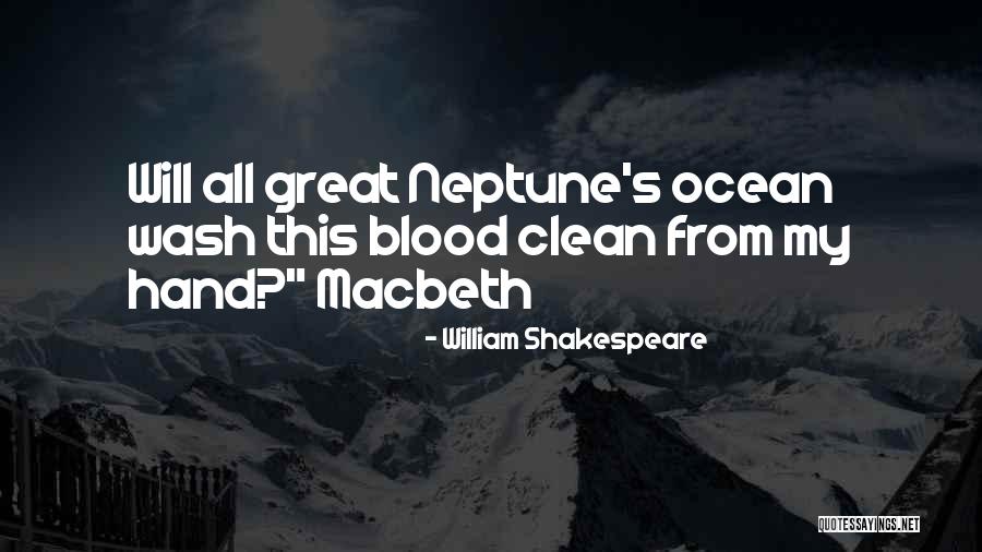 Blood In Macbeth Quotes By William Shakespeare