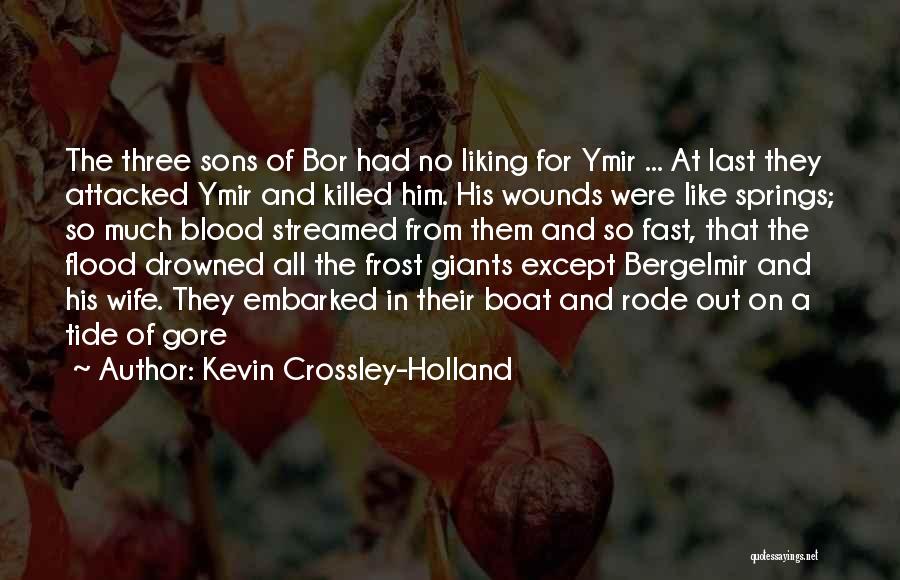 Blood In Out Quotes By Kevin Crossley-Holland