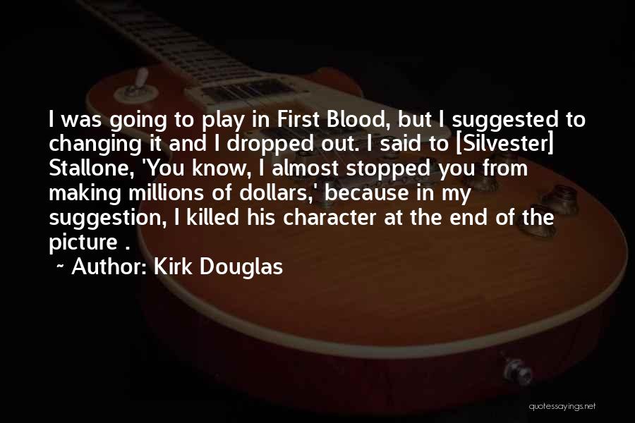 Blood In Out Quotes By Kirk Douglas