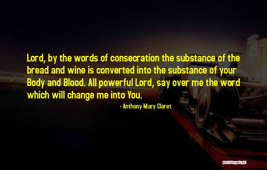 Blood Into Wine Quotes By Anthony Mary Claret