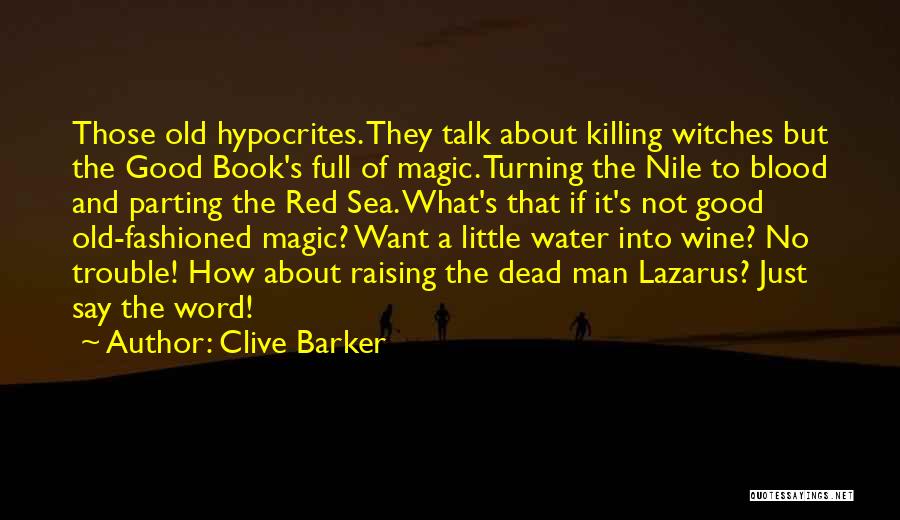 Blood Into Wine Quotes By Clive Barker