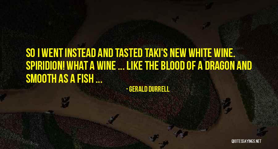 Blood Into Wine Quotes By Gerald Durrell