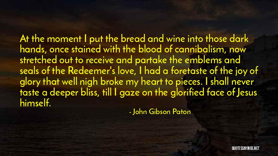 Blood Into Wine Quotes By John Gibson Paton