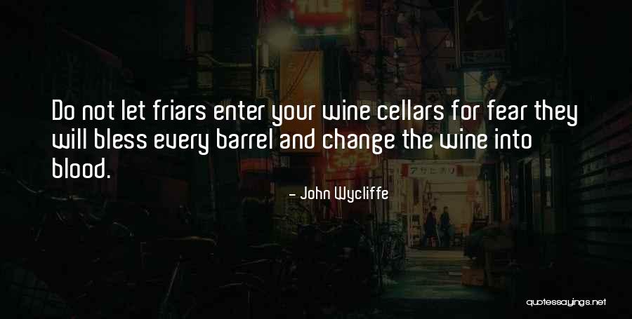 Blood Into Wine Quotes By John Wycliffe Blood Into Wine Quotes By John Wycliffe