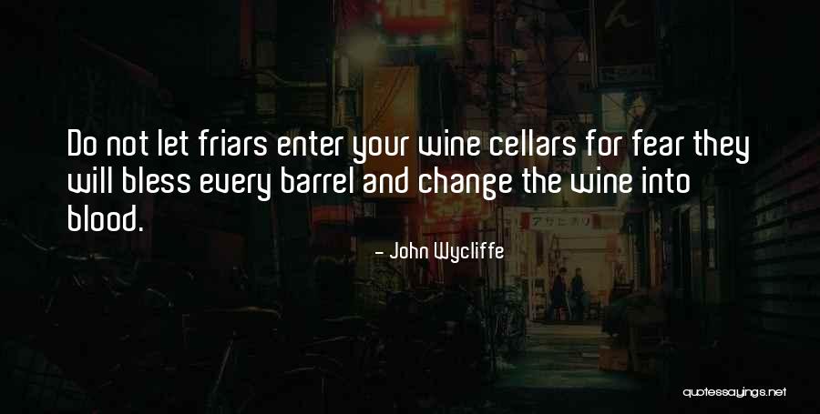 Blood Into Wine Quotes By John Wycliffe