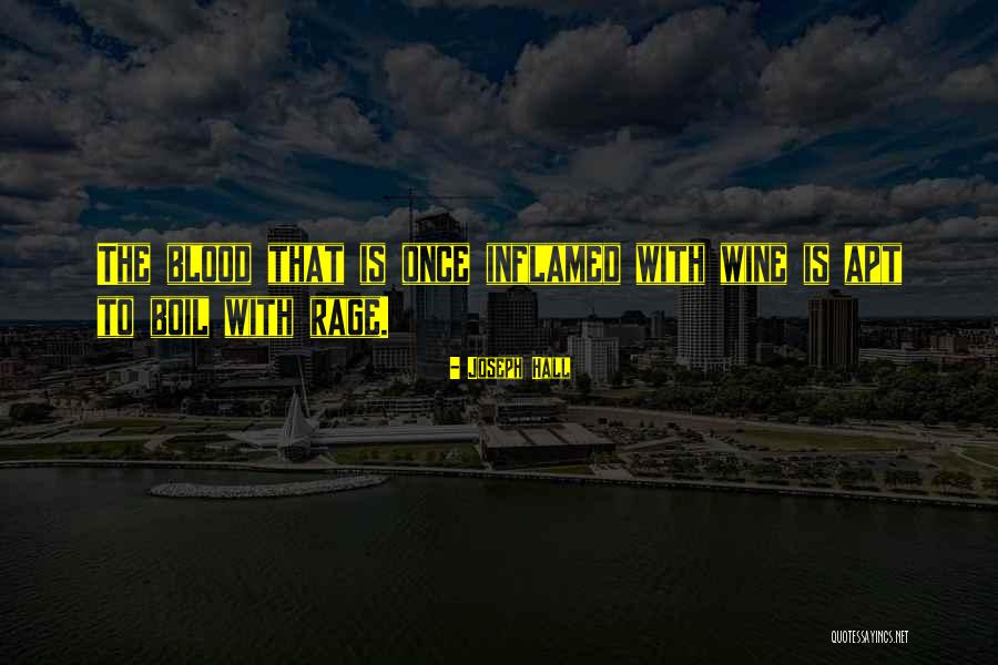 Blood Into Wine Quotes By Joseph Hall Blood Into Wine Quotes By Joseph Hall