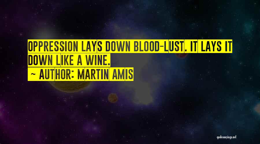 Blood Into Wine Quotes By Martin Amis