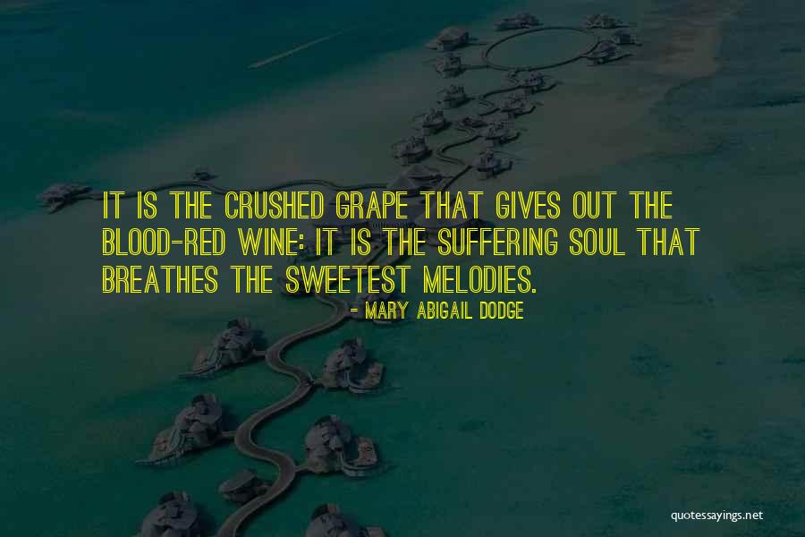 Blood Into Wine Quotes By Mary Abigail Dodge Blood Into Wine Quotes By Mary Abigail Dodge