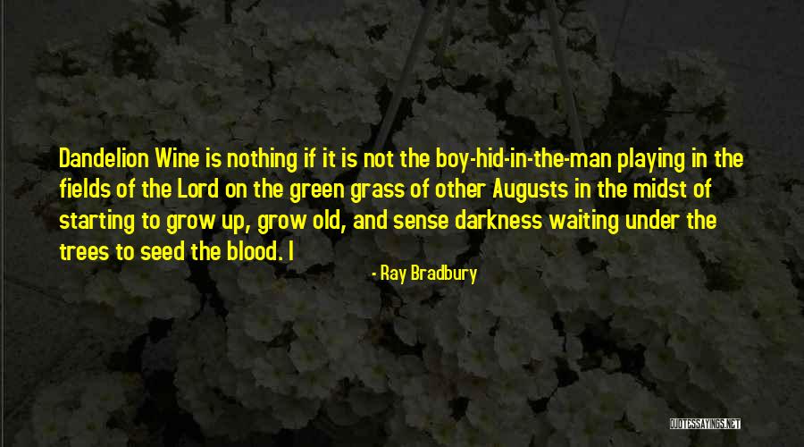 Blood Into Wine Quotes By Ray Bradbury