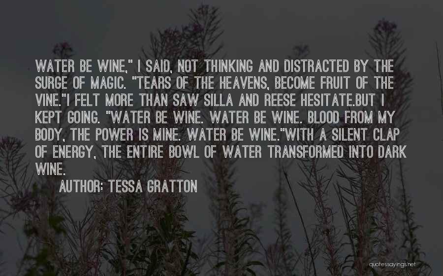 Blood Into Wine Quotes By Tessa Gratton