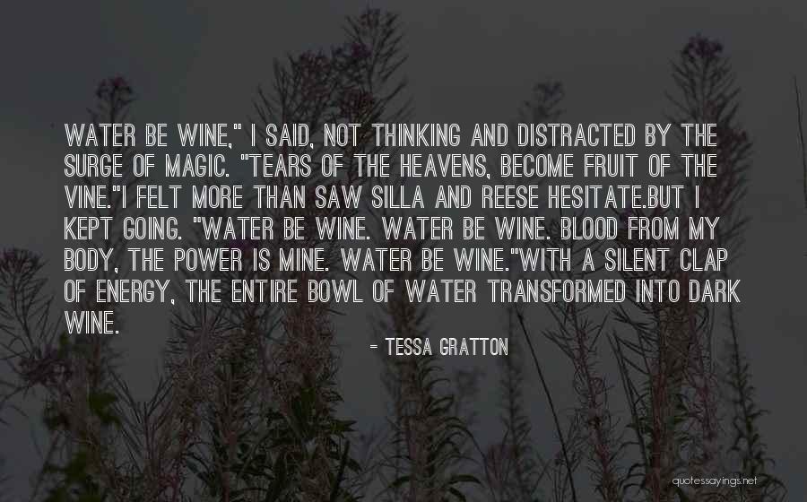 Blood Into Wine Quotes By Tessa Gratton