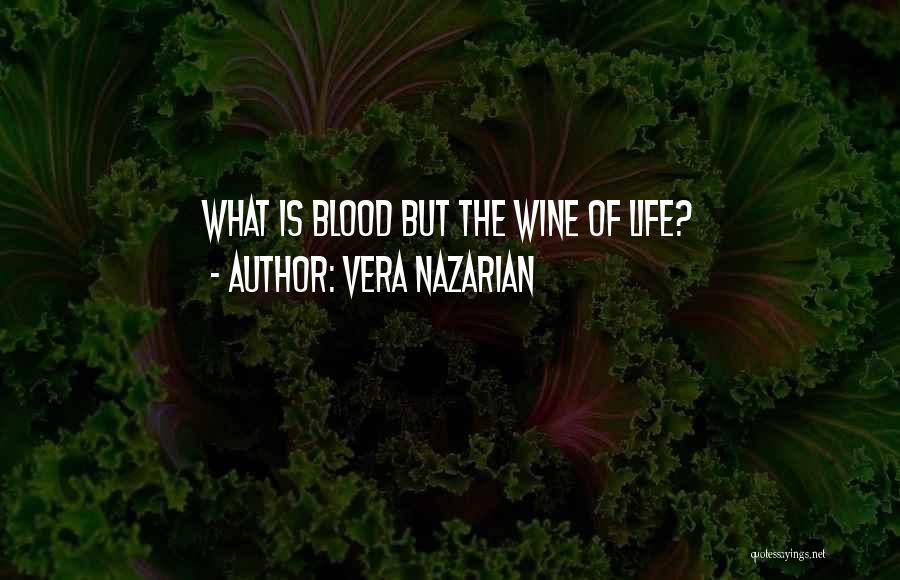 Blood Into Wine Quotes By Vera Nazarian
