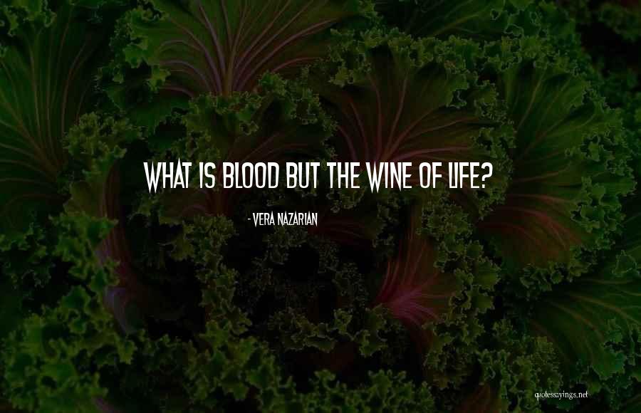 Blood Into Wine Quotes By Vera Nazarian