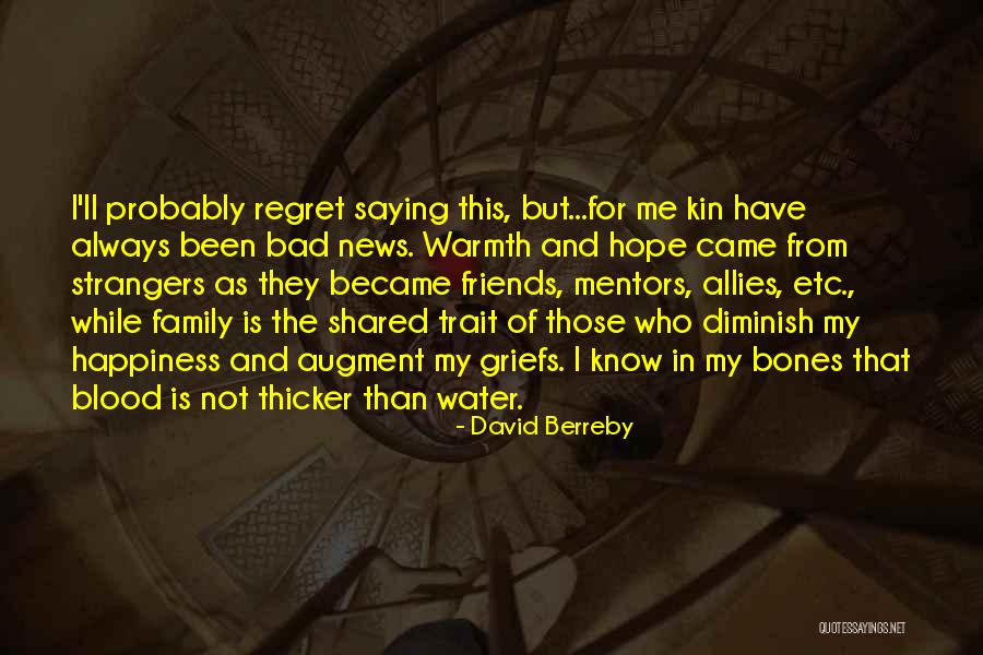 Blood Is Always Thicker Than Water Quotes By David Berreby Blood Is Always Thicker Than Water Quotes By David Berreby