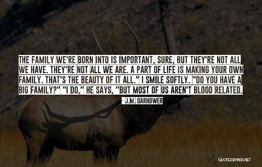 Blood Is Not Family Quotes By J.M. Darhower Blood Is Not Family Quotes By J.M. Darhower