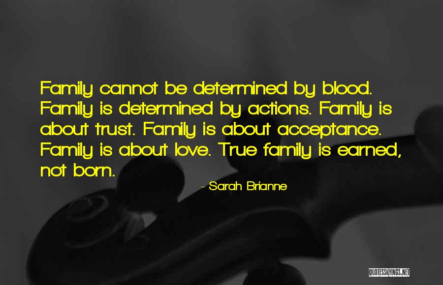 Blood Is Not Family Quotes By Sarah Brianne Blood Is Not Family Quotes By Sarah Brianne