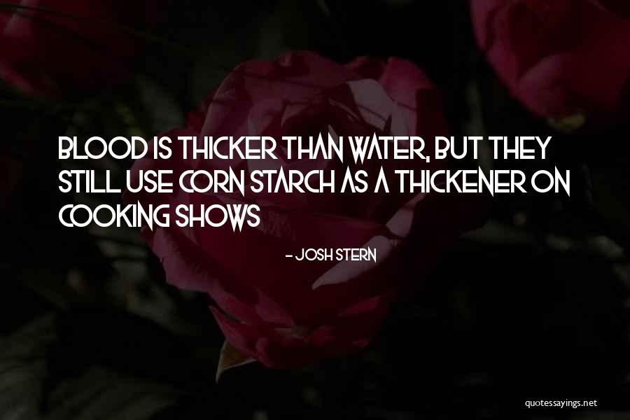 Blood Is Thicker Quotes By Josh Stern Blood Is Thicker Quotes By Josh Stern