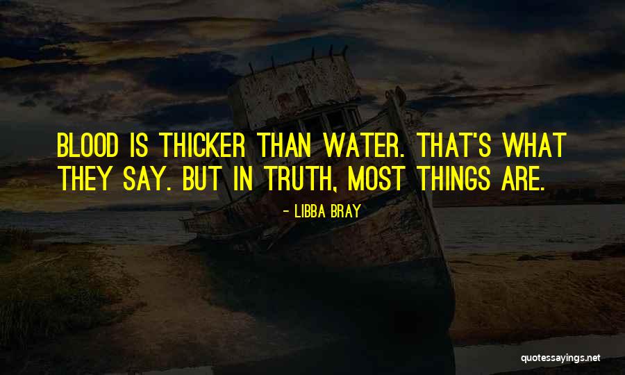 Blood Is Thicker Quotes By Libba Bray Blood Is Thicker Quotes By Libba Bray