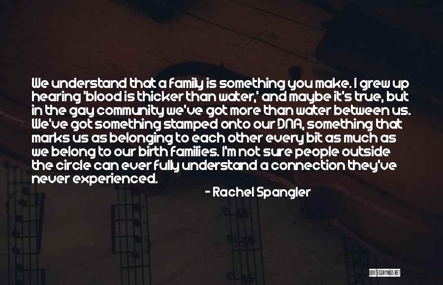 Blood Is Thicker Quotes By Rachel Spangler Blood Is Thicker Quotes By Rachel Spangler