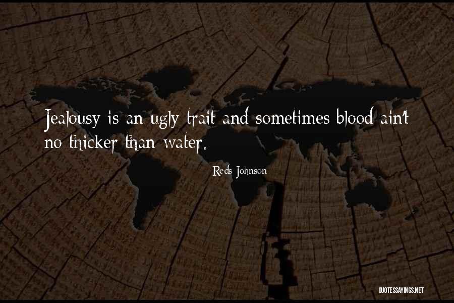 Blood Is Thicker Quotes By Reds Johnson Blood Is Thicker Quotes By Reds Johnson