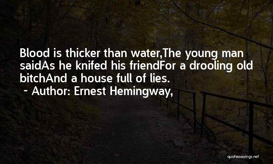 Blood Is Thicker Than Quotes By Ernest Hemingway,