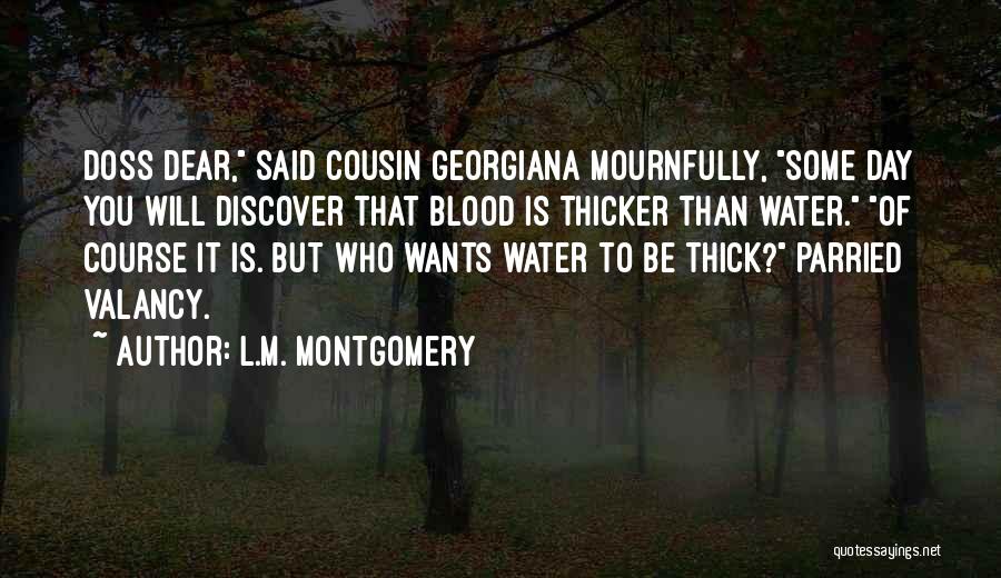 Blood Is Thicker Than Quotes By L.M. Montgomery