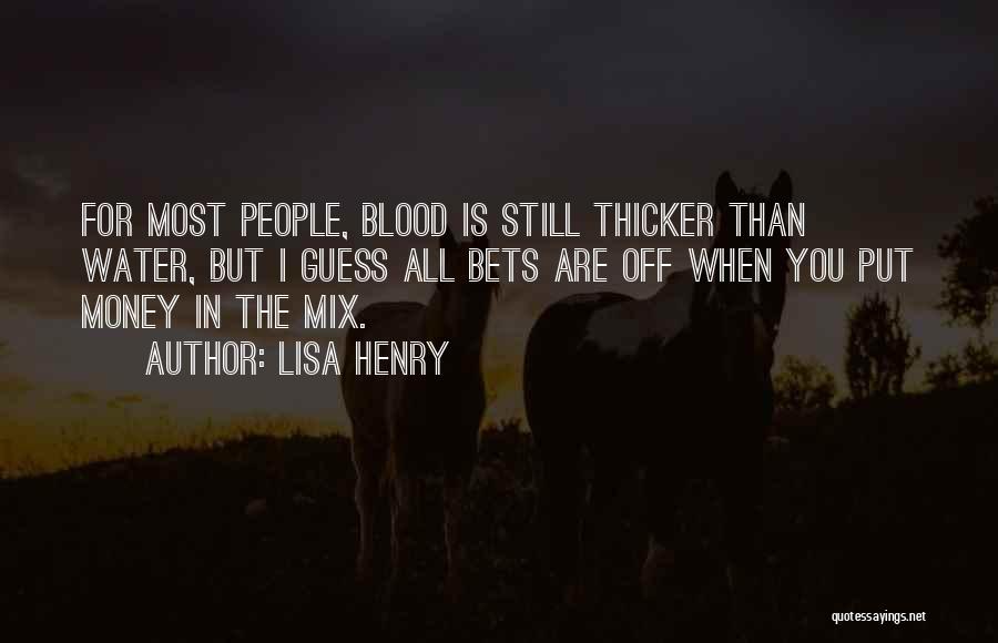 Blood Is Thicker Than Quotes By Lisa Henry