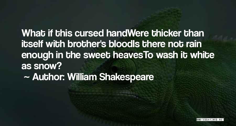 Blood Is Thicker Than Quotes By William Shakespeare