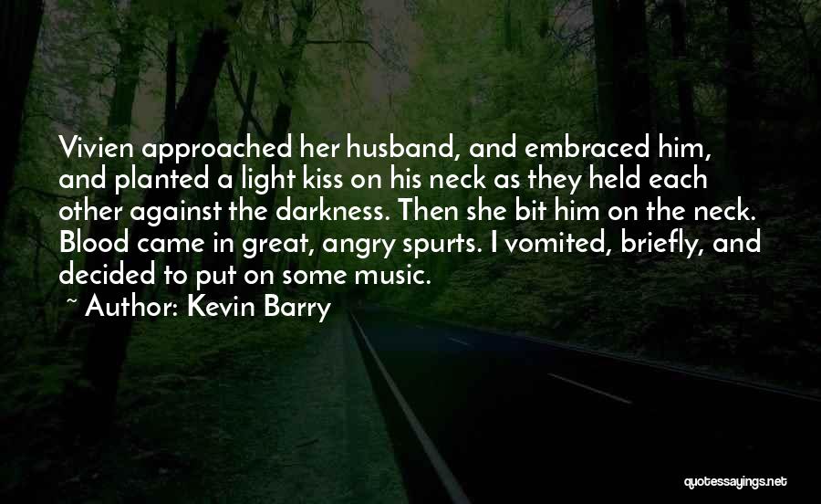 Blood Kiss Quotes By Kevin Barry