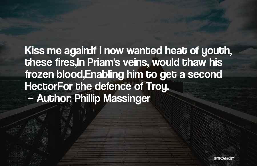 Blood Kiss Quotes By Phillip Massinger