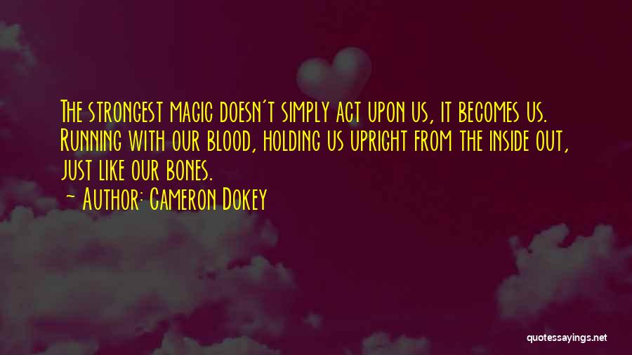 Blood Magic Quotes By Cameron Dokey