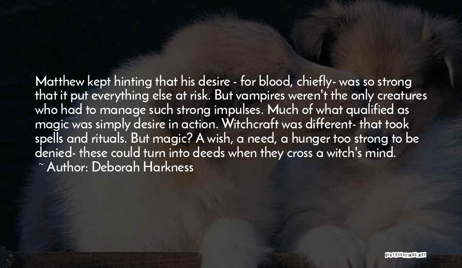 Blood Magic Quotes By Deborah Harkness