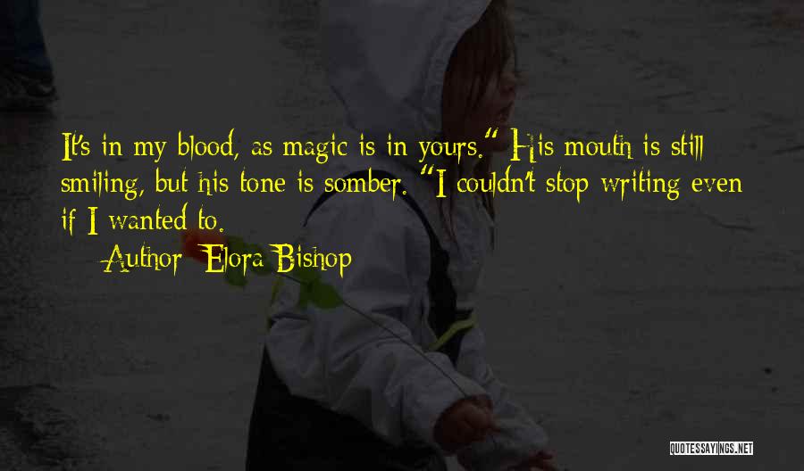 Blood Magic Quotes By Elora Bishop