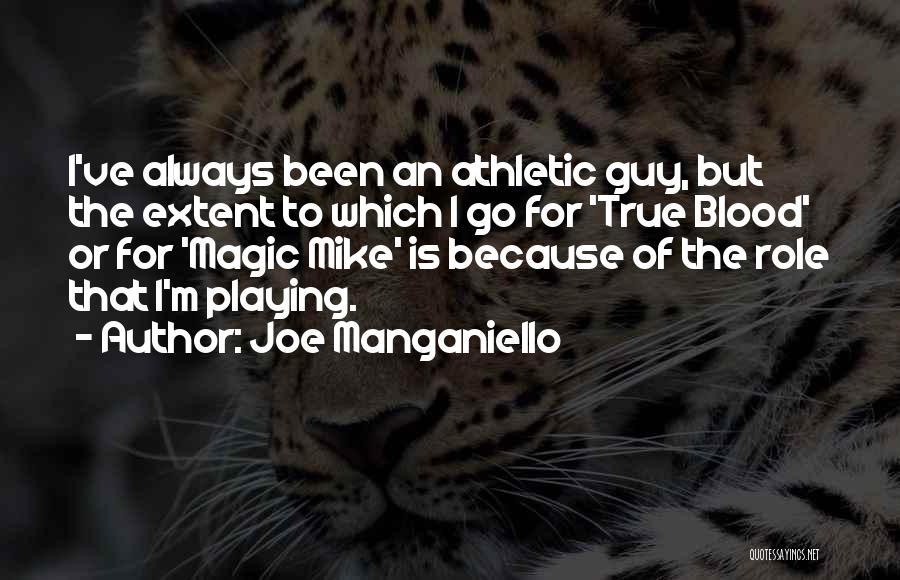 Blood Magic Quotes By Joe Manganiello