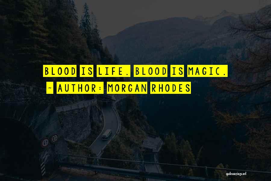 Blood Magic Quotes By Morgan Rhodes