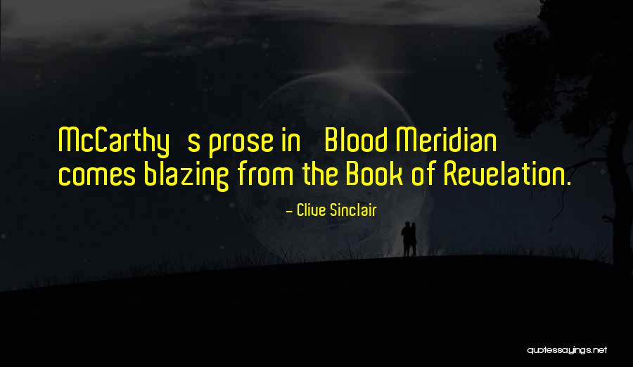 Blood Meridian Quotes By Clive Sinclair