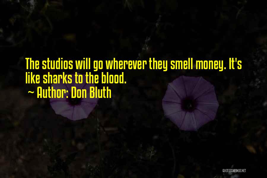 Blood Money Quotes By Don Bluth