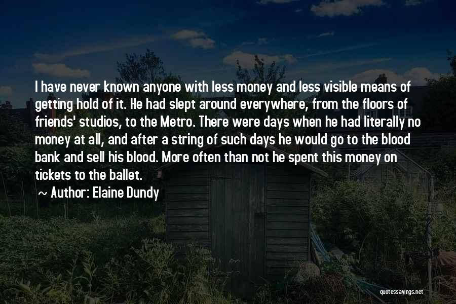 Blood Money Quotes By Elaine Dundy