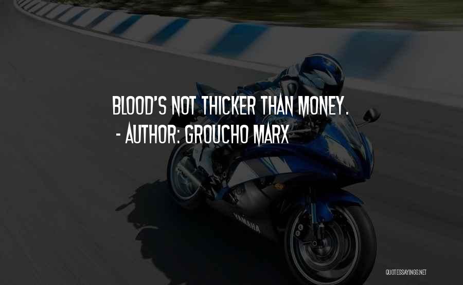 Blood Money Quotes By Groucho Marx
